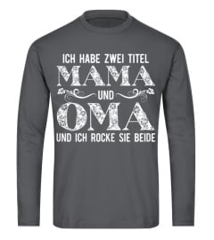 Damen Mama und Oma T-Shirt - Ich habe 2 Titel und rocke sie beideGeschenke für Oma