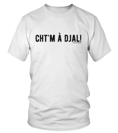 Chti-shirt - "Cht'm à djal" tst tst