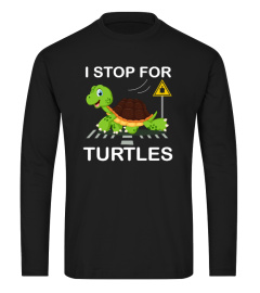 I STOP FOR TURTLES