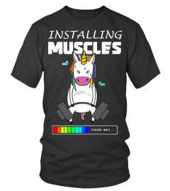 Installing Muscles - Unicorn Loading - Funny Lifting Shirt Hoodie