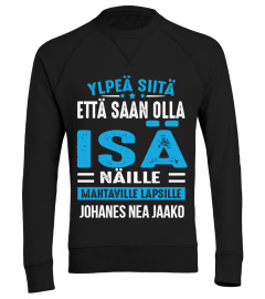 YLPEÄ ISÄ MAHTAVILLE LAPSILLE