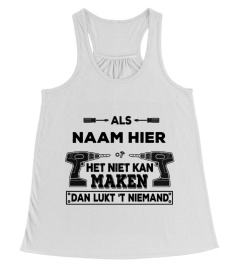 ALS "NAAM'' HET NIET KAN MAKEN