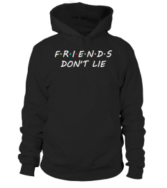 Friends Don't Lie T-Shirt