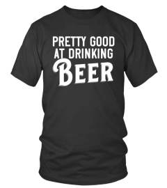Pretty Good At Drinking Beer!