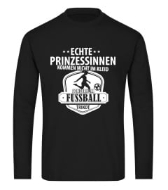 Echte Prinzessinnen kommen im Fußballtrikot Fußball Shirt Damen