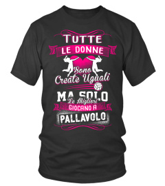 Tutte le donne sono create uguali ma solo le migliori giocano a pallavolo