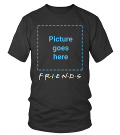 Friends With Customize Picture