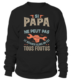 SI PAPA NE PEUT PAS LE RÉPARER