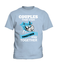 COUPLES That Fish Together Stay Together shirt, Fishing, Fishing Gifts For Men, Fishing Shirt, Fishing Gift, Fisherman, Fisherman Gift, Fishing Shirt for Men, for women, for couples