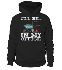 I'LL BE IN MY OFFICE