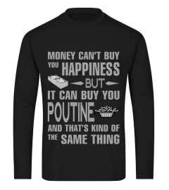 Money Can Buy You Poutine