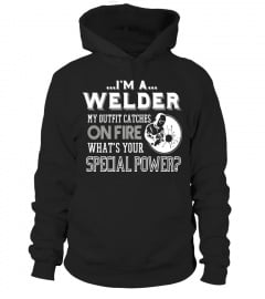 I'm A Welder My Outfit Catches On Fire Welding Shirts Gifts
