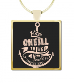 ONEILL - It's an ONEILL Thing
