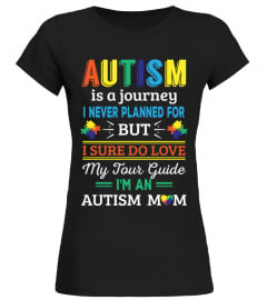 Autism Is A Journey We Never Planned But We Sure Do Love My Tour Guide I'M AN AUTISM MOM