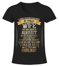3 Thing My Spoiled Wife Born In August TShirt