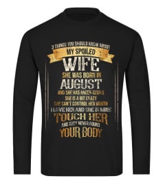 3 Thing My Spoiled Wife Born In August TShirt