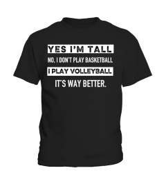 tall and play volleyball