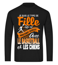 Je suis le type de fille qui est parfaitement heureuse avec le basketball et les chiens