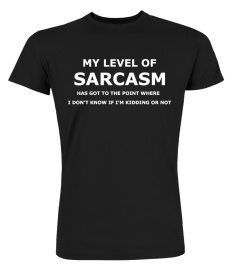 My Level Of Sarcasm