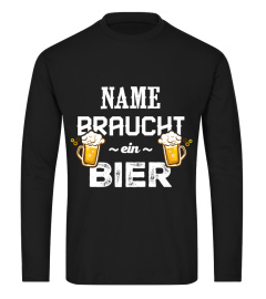 "NAME" BRAUCHT EIN BIER