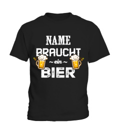 "NAME" BRAUCHT EIN BIER