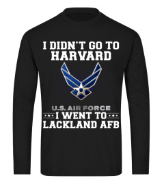 I Didn’t Go To Harvard I Went To Lackland