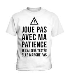 joue pas avec ma patience