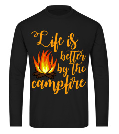 LIFE IS BETTER by the CAMPFIRE Camping outdoor