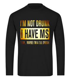 I'm not drunk i have ms