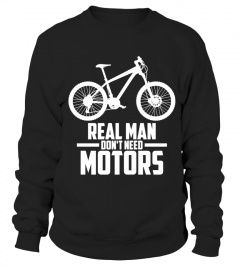 Real Man Don't Need Motors Biker Fahrrad