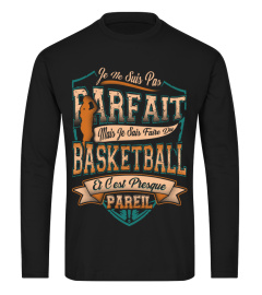 Je ne suis pas parfait mais je sais faire du basketball et c'est presque pareil