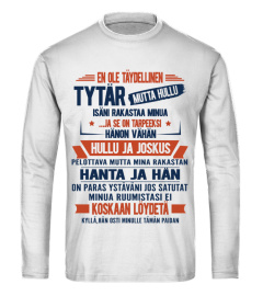 EN OLE TAYDELLINEN TYTAR MUTTA HULLU