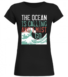 TRAVEL SHIRTS  THE OCEAN IS CALLING AND I MUST GO
