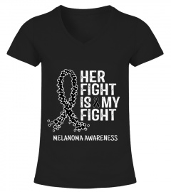 HER FIGHT IS MY FIGHT - MELANOMA