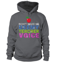 Don't make me use my teacher voice