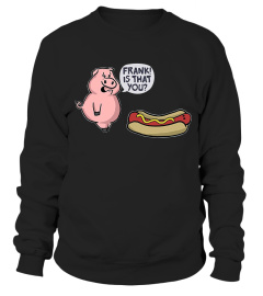 NEW - Is that you frank pig and hot dog