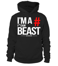 I'M A F*CKIN' BEAST