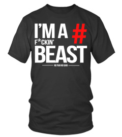 I'M A F*CKIN' BEAST