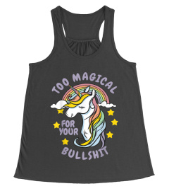 Too Magical For Your Bullshit Sarcastic Adult Unicorn T-Shirt