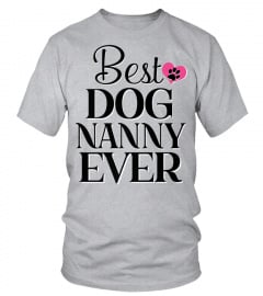 Dog Tshirt - Best Dog Nanny Ever Dog Lover Tee