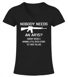 Nobody Needs An AR15 Shirt