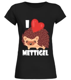 Ich Liebe Mettigel I Love Mett