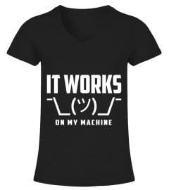 It Works On My Machine Funny Programmer
