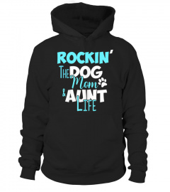 Womens Rockin the Dog Mom amp Aunt Life Shirt Auntie Gift Tshirt TShirt