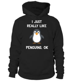 Funny Penguin Gift I Just Really Like Penguins OK AA