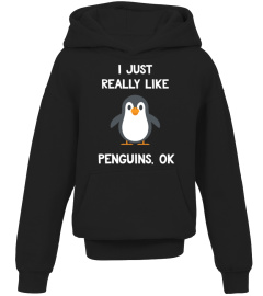 Funny Penguin Gift I Just Really Like Penguins OK AA