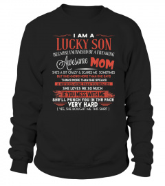 I Am A Lucky Son I'm Raised By A Freaking Awesome Mom Funny T-Shirt
