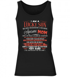 I Am A Lucky Son I'm Raised By A Freaking Awesome Mom Funny T-Shirt