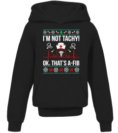 Im Not Tachy Ok Thats A-Fib Nurse Ugly Xmas T-Shirt shirt