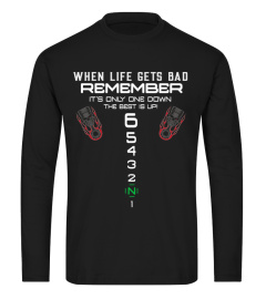 Biker When Life Gets Bad Remember It's Only One Down T Shirt